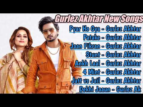 Gurlej Akhtar All Best Songs💕 Punjabi Music || Punjabi Best Songs❤||