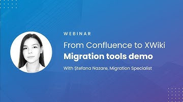 Webinar | From Confluence to XWiki: Migration tools demo