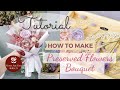 How to wrap a Preserved Flowers Bouquet | Make A Preserved Flowers Bouquet 如何制作永生花束 包花束的方法