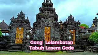 Gamelan Dewa yadnya, Gong Lelambatan Tabuh Lasem Gede.