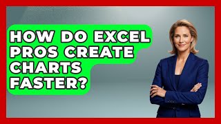 How Do Excel Pros Create Charts Faster? - Docs and Sheets Pro