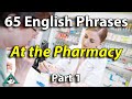 65 english phrases at the pharmacy part 1beginner intermediate speaking listening fluency  practice