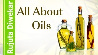 Rujuta Diwekar - All About Oils