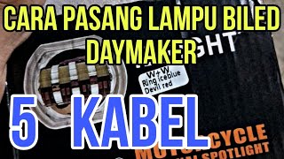 EASY \\ HOW TO INSTALL BILED DAYMAKER LIGHT 5 CABLE #lampubileddaymaker