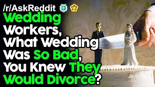 Wedding Industry Workers, What's Your "This Ends In Divorce" Story? r/AskReddit Reddit Stories