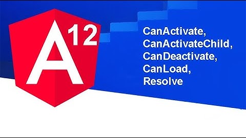 25. Curso Angular 12 [2021] - CanActivate, CanActivateChild, CanDeactivate, CanLoad, Resolve