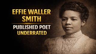 Effie Waller Smith: Educated, Published, and Underrated