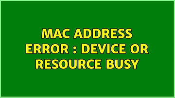 Ubuntu: MAC address error : Device or resource busy (2 Solutions!!)