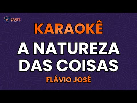 Video thumbnail for KARAOKÊ 🎤 - A NATUREZA DAS COISAS (SE AVEXE NÃO) - FLÁVIO JOSÉ