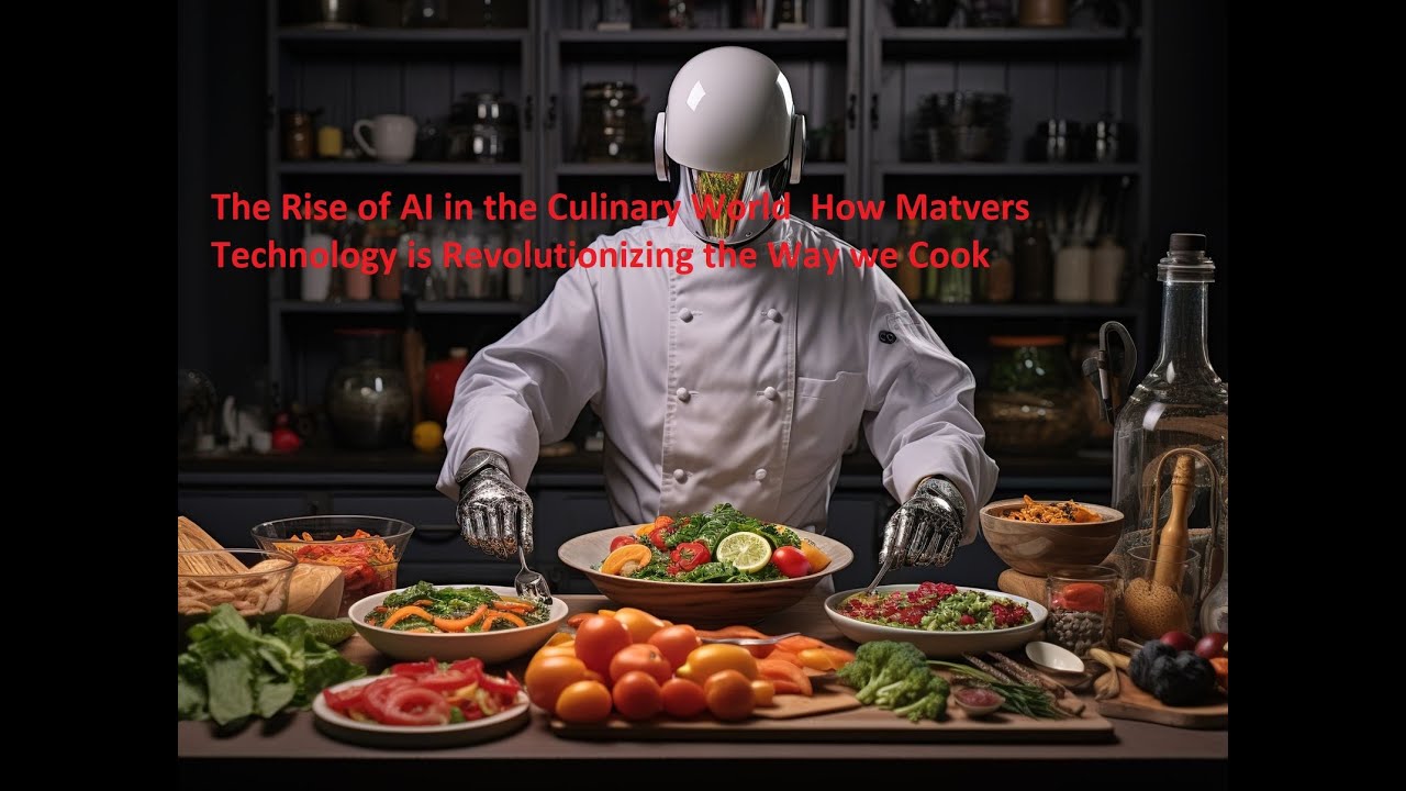 The Rise of AI in the Culinary World How Matvers Technology is ...