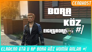 Elraenn Gta V Bora Köz Rp Komik Anlar Bora Köz Cenghost