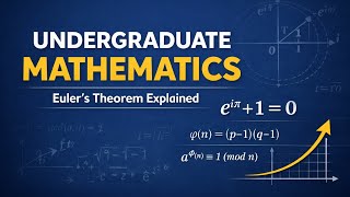 Euler’s Theorem Explained | Undergraduate Mathematics | Number Theory Made Easy