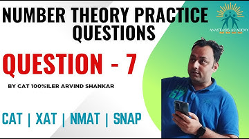 Q7 | Number Theory Practice Playlist | 200 Numbers Questions Solved by CAT100%iler Arvind Shankar