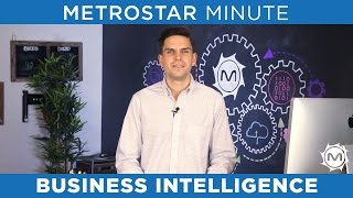 Business Intelligence & Analytics -- #MetroStarMinute, ep. 19