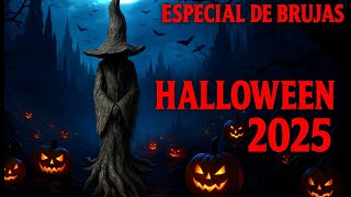 Especial de Brujas Halloween 2025/Historias de Terror/ Relatos de seguidores
