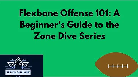 Flexbone Offense 101: A Beginner's Guide to the Zone Dive Series