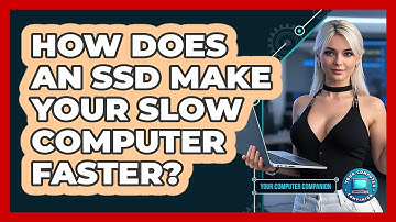 How Does An SSD Make Your Slow Computer Faster? - Your Computer Companion