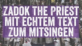Zadok The Priest – mit echtem Text (Zum Mitsingen)