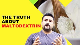 THE TRUTH ABOUT MALTODEXTRIN