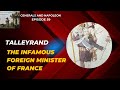 تاليران وزير خارجية فرنسا الدبلوماسي الأكثر مبالغة في تقديره على مر العصور