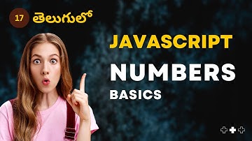 JavaScript | Numbers Basics - 17 | JavaScript తెలుగులో [4K]