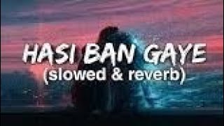 Ha Hasi Ban E Female Version Lyrics Slowed Reverb