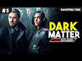 There are 1000 Jasons and only one is REAL - Dark Matter Explained in Hindi | Haunting Tube