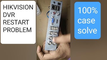 Hikvision DVR restart problem  model no. DS-7108HQHI-F1  ! hikvision dvr repair