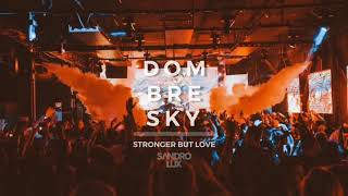 Dombresky, Mat Joe Vs Axwell - Stronger But Love (Sandro Lux Mashup)