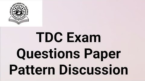 Assam University Silchar|| TDC Exam Questions Paper Pattern Discussion||