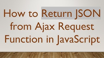 How to Return JSON from Ajax Request Function in JavaScript