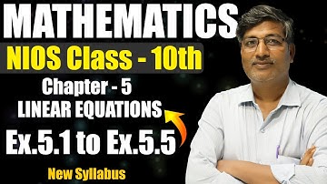 NIOS Class 10th Maths Chapter - 5 | Linear Equations | NIOS OD & PUB