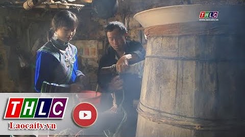 Nét đẹp Lào Cai: Bảo tồn văn hóa ẩm thực người Mông ở Bắc Hà (21/8/2020)  | THLC