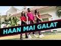 Haan Main Galat Bollywood Dance Workout | Dance Cover Fitness Choreography |FITNESS DANCE With RAHUL