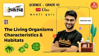 The Living Organisms: Characteristics And Habitats L1 | Class 6 Science Chapter 9 | Pritesh Sir The Living Organisms: Characteristics And Habitats L1 | Class 6 Science Chapter 9 | Pritesh Sir