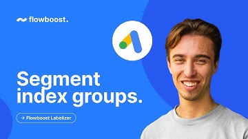 Segment Your Flowboost Labelizer Index Groups - Guide
