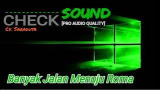 CEK SOUND~BANYAK JALAN MENUJU ROMA