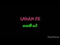 Sanam re  lyrics in sinhala