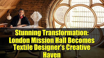 Stunning Transformation: London Mission Hall Becomes Textile Designer