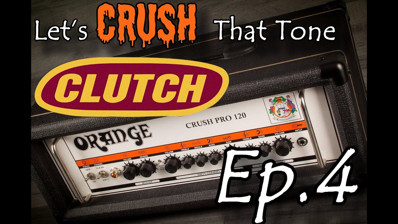 Let's CRUSH That Tone Ep.4 - CLUTCH - (A Quick Death In Texas-X Ray Vision-Firebirds!) | NO PEDALS!