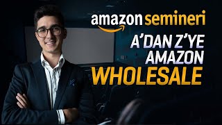 Amazon Wholesale Seminer Adan Zye 3 Saat Anlatım Amazon Wholesale Seminar A To Z 3 Hours Lecture