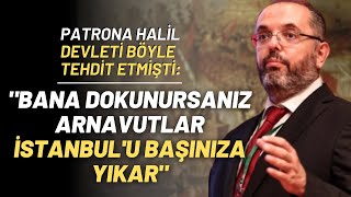 Patrona Halil Devleti Böyle Tehdit Etmişti: "Bana Dokunursanız Arnavutlar İstanbul'u Başınıza Yıkar"