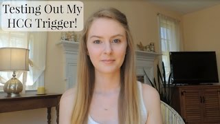 Testing Out My HCG Trigger!