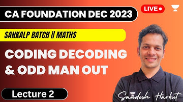 Lecture 2 | Coding Decoding and Odd Man Out | DEC 2023 | Sandesh Harkut