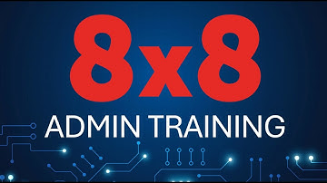 Master 8x8 - Free 8x8 Admin Training