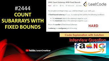 Count Subarrays With Fixed Bounds | LeetCode 2444 | Hard | Two Pointers | Learn Overflow