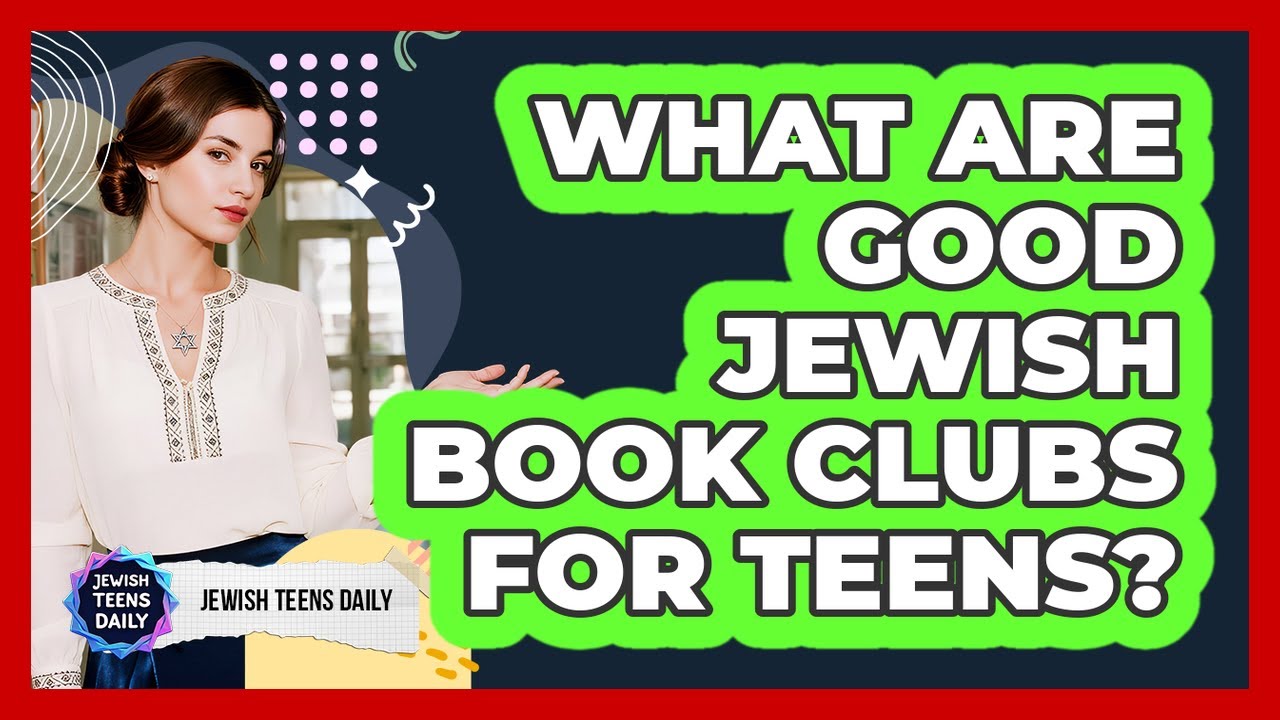 What Are Good Jewish Book Clubs For Teens? YouTube