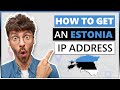 How to Get a Estonia IP Address in 2023 | Quick, Safe, and Easy🌍