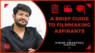 A Brief Guide To Filmmaking Aspirants Director Vinod Anantoju Interview Middle Class Melodies