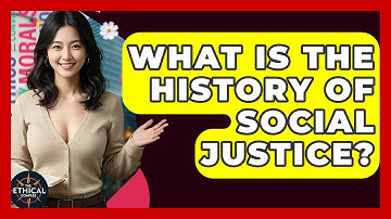 What Is The History Of Social Justice? - The Ethical Compass